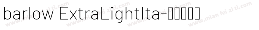 barlow ExtraLightIta字体转换